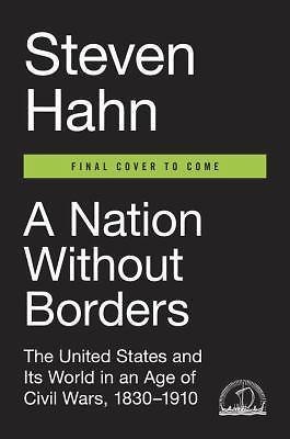 A Nation Without Borders: The United States and Its World in an Age of Civil W..