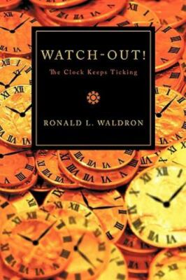 Watch-Out! : The Clock Keeps Ticking, Paperback by Waldron, Ronald L., Like N...