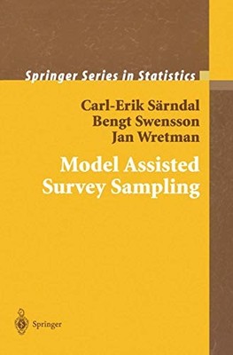 MODEL ASSISTED SURVEY SAMPLING (SPRINGER SERIES IN By Carl-erik Sarndal & Bengt