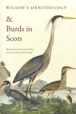 WILSON'S ORNITHOLOGY AND BURDS IN SCOTS by Hamish MacDonald Paperback Self Help