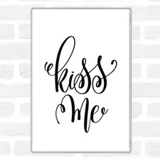 Wei&szlig; Schwarz Kiss Me Zitat Jumbo K&uuml;hlschrankmagnet