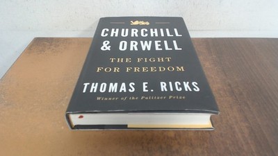 			Churchill and Orwell: The Fight for Freedom, Thomas E Ricks, Peng		