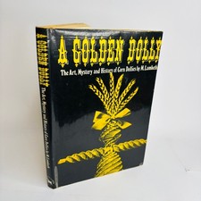 A Golden Dolly The Art Mystery and History of Corn