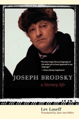 Joseph Brodsky: A Literary Life by Lev Loseff (English) Paperback Book