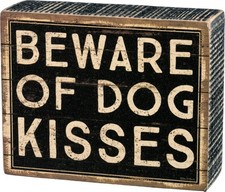 Primitives by Kathy 33720 Classic Box Sign, Beware of Dog Kisses