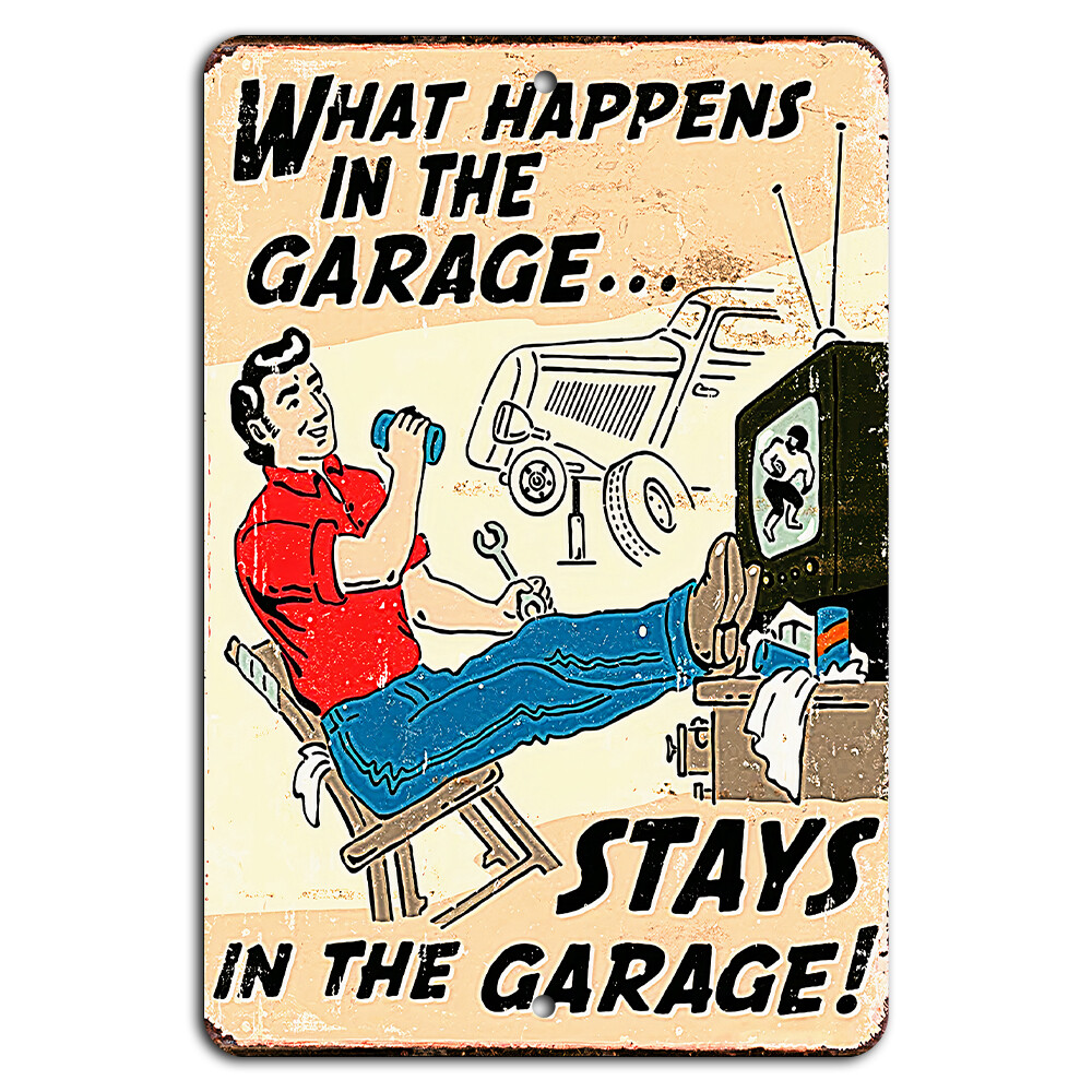 What Happens in The Garage Stays in The Garage Metal Sign Funny