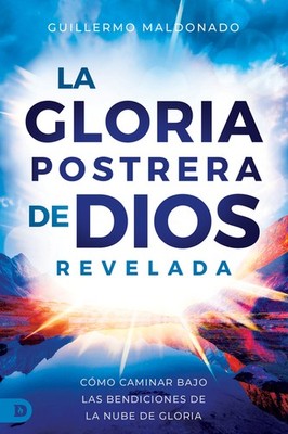 God's End-Time Glory Presence, Spanish: Walk In Dimensions Of Supernatural ...