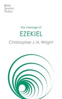 The Message Of Ezekiel | A New Heart And A New Spirit | Christopher J H Wright