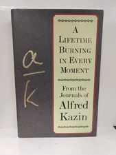 Lifetime Burning in Every Moment: From the Journals of Alfred… - Alfred Kazin