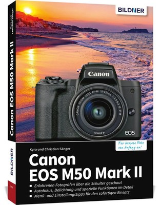 Canon EOS M50 Mark II | Das umfangreiche Praxisbuch zu Ihrer Kamera! | Buch