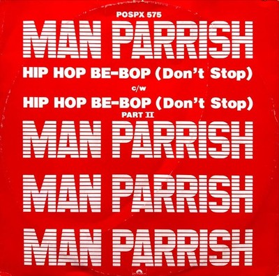 Man Parrish - Hip Hop, Be Bop (Don't Stop) - UK 12'' Vinyl - 1983 - Polydor