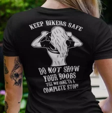 KEEP BIKERS SAFE-FLASH BOOBS AFTER COMPLETE STOP T-Shirt Unisex, All Size