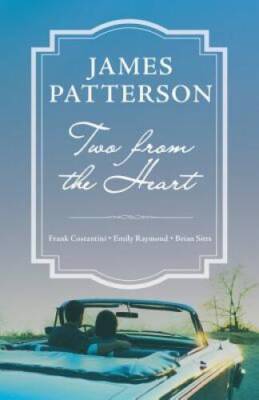 Two from the Heart - Hardcover By Patterson, James - VERY GOOD