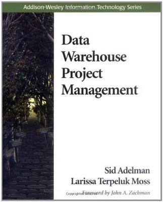 Data Warehouse Project Management (Addison-Wesley Information Technology Series)