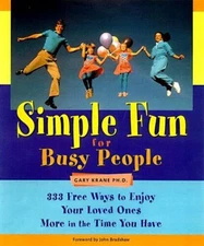 Simple Fun for Busy People: 333 Free Ways to Enjoy Your Loved Ones M - VERY GOOD