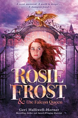 Rosie Frost and the Falcon Queen | Geri Halliwell-Horner | Englisch | Buch