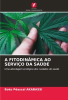 A FitodinÂMica AO ServiÇO DA SaÚDe Uma Abordagem EcolóGica Dos Cuidados De SaúDe
