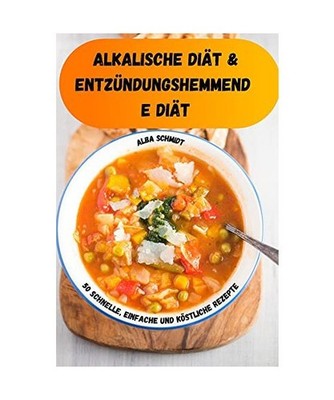 alkalische Diät & entzündungshemmend e Diät, Alba Schmidt
