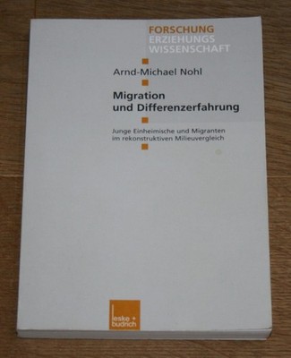 Migration und Differenzerfahrung. Junge Einheimische und Migranten. Nohl, Arnd-M