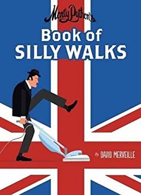 Monty Python's Book of Silly Walks Picture Book David Merveille