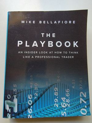 The Playbook: an inside Look at How to Think like a Professional Trader