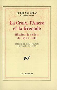La Croix, lAncre et la Grenade: Histoires de soldats de... | Buch | Zustand gut