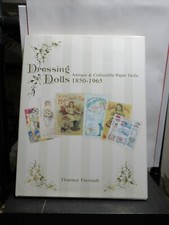 DRESSING ANTIQUE COLLECTIBLE PAPER DOLLS 1850-1965 by FLORENCE THERIAULT