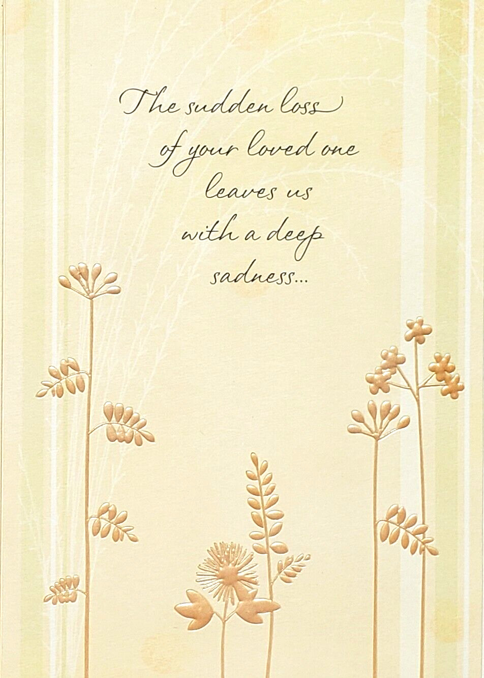 Sympathy Condolence Card. On the sudden loss of your loved one.