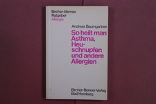 418122 Andreas Baumgartner SO HEILT MAN ASTHMA, HEUSCHNUPFEN UND ANDERE