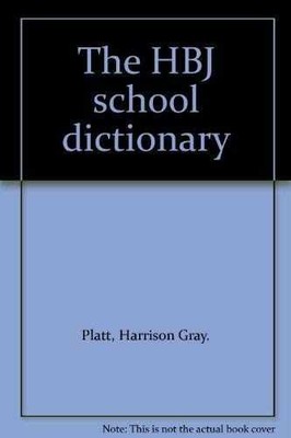 The HBJ school dictionary - Hardcover, by Platt Harrison Gray. - Acceptable