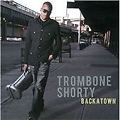 Trombone Shorty : Backatown CD 2010 Highly Rated eBay Seller Great Prices