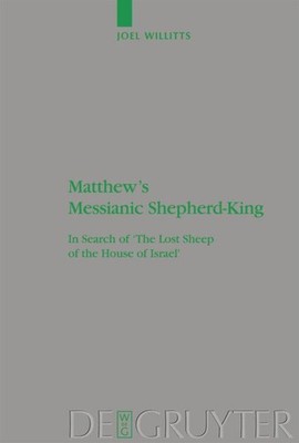 Matthew's Messianic Shepherd-King Joel Willitts