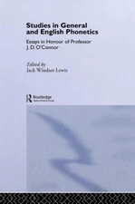 Studies in General and English Phonetics: Essays in Honour of Professor J.D. O'C