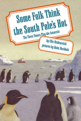 Some Folk Think the South Poles Hot: The Three Tenors Play the Antarctic - GOOD
