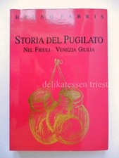 STORIA DEL PUGILATO FVG Bruno Fabris boxe Trieste Udine Gorizia Pordenone