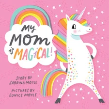My Mom Is Magical - Board book By Hello!Lucky - VERY GOOD