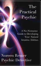 The Practical Psychic: A No-Nonsense Guide to Developing Your Natural Intuit...