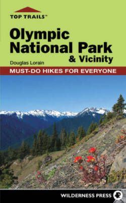 Top Trails: Olympic National Park and Vicinity: Must-Do Hikes for Everyon - GOOD