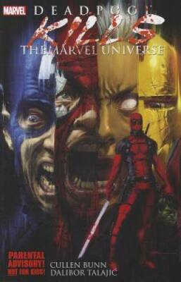 Deadpool Kills the Marvel Universe - Paperback By Bunn, Cullen - GOOD