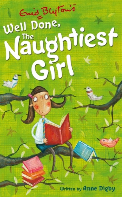 The Naughtiest Girl: Well Done, The Naughtiest Girl by Anne Digby