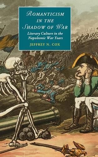 Romanticism in the Shadow of War by Jeffrey N. Cox - 9781107071940