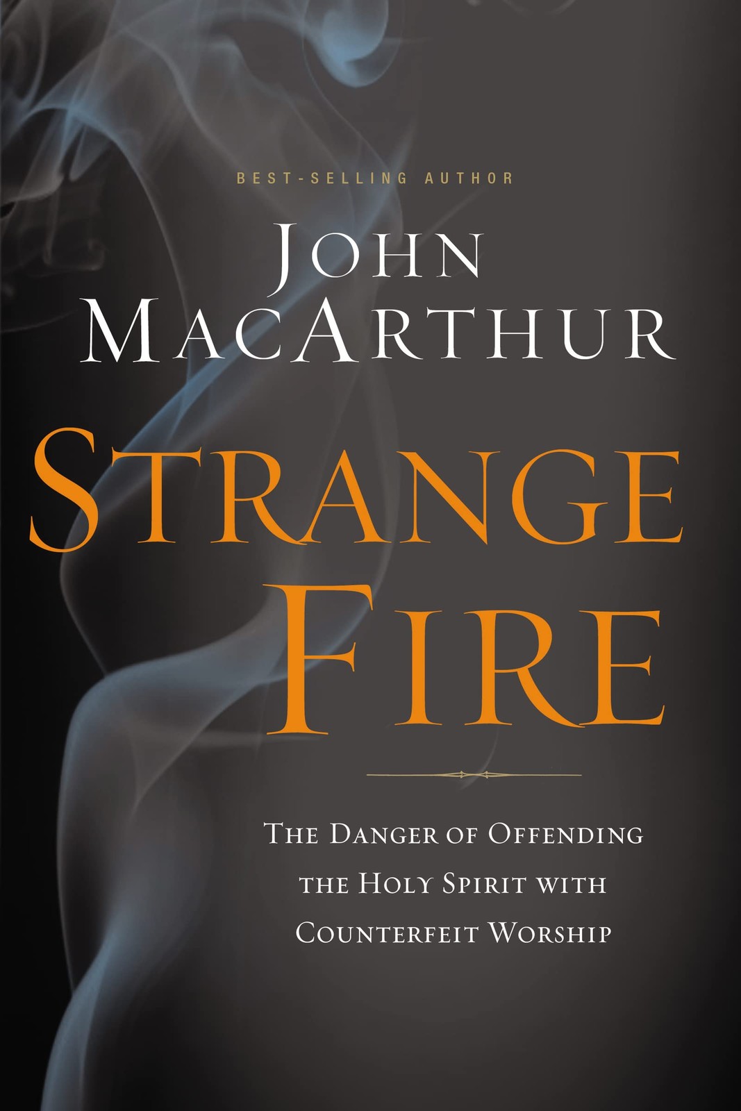Strange Fire Itpe-John Macarthur - Image 5