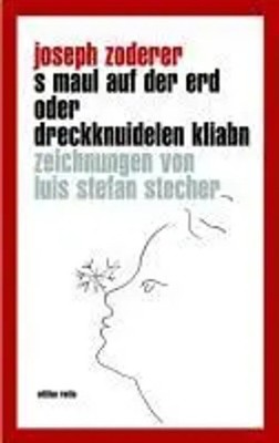Zoderer, J: S Maul auf der Erd oder Dreckknuidelen Kliabn | Gedichte | Zoderer