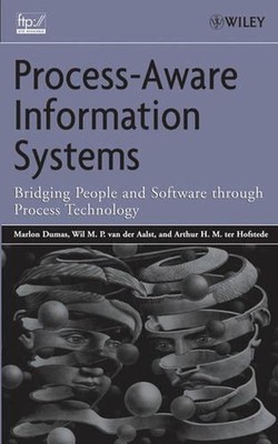 Process-Aware Information Systems: Bridging People and Software Through Process 