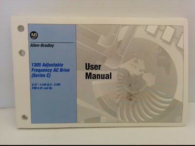 ALLEN BRADLEY 1305 ADJUSTABLE FREQUENCY AC DRIVE USER MANUAL, SERIES C