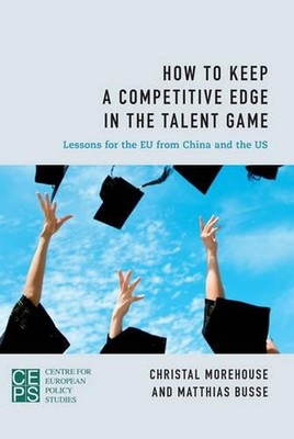 How to Keep a Competitive Edge in the Talent Game: Lessons for the EU from China