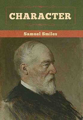 Character by Samuel Smiles HARDBACK 9781647991524