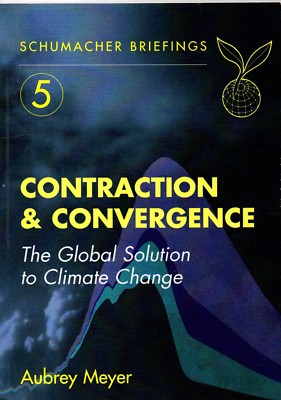 Contraction and Convergence: Global Solution to Climate Change by Aubrey Meyer