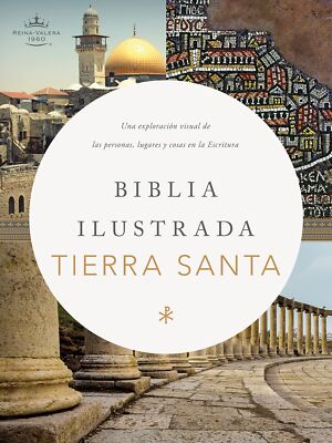 BIBLIA RVR 1960 ILUSTRADA DE LA TIERRA SANTA TAPA DURA