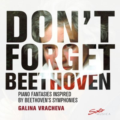 DON'T FORGET BEETHOVEN-PIANO FANTASIES INSPIRED - VRACHEVA,GALINA  2 CD NEU 